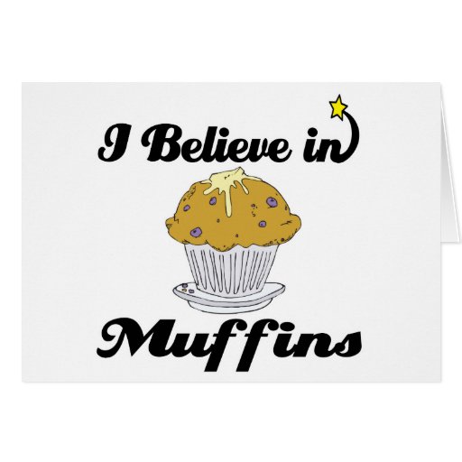 i believe in muffins greeting cards