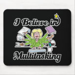 i believe in multitasking mousepads