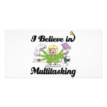 i believe in multitasking photo greeting card