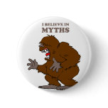 I Believe in Myths Button