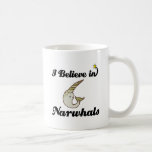 i believe in narwhals coffee mug