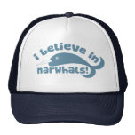 I believe in Narwhals Hats