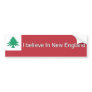 I Believe in New England Bumper Stickers