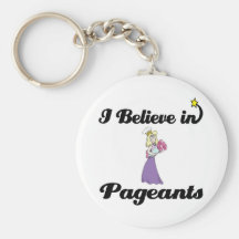 i believe in pageants key chain