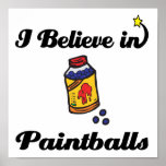 i believe in paintballs posters