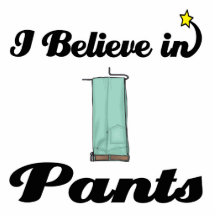 i believe in pants photo cutout