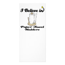 i believe in paper towel  holders rack cards