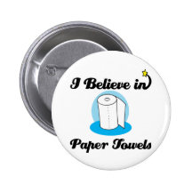 i believe in paper towels button