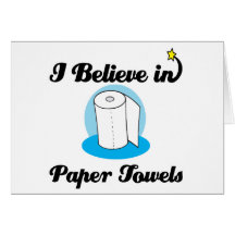 i believe in paper towels greeting card