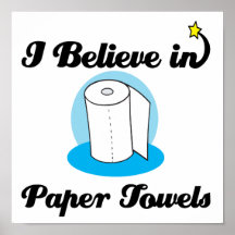 i believe in paper towels poster