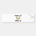 i believe in PB and J Bumper Sticker