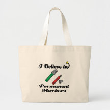 i believe in permanent markers tote bags