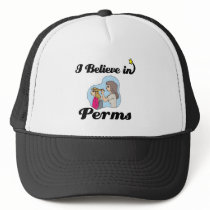 i believe in perms trucker hat