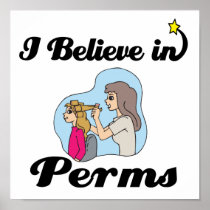 i believe in perms posters