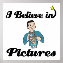 i believe in pictures print