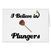 i believe in plungers greeting card