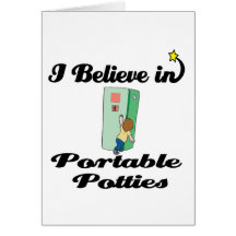 i believe in portable potties greeting card