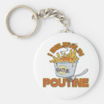 I Believe In Poutine Keychains