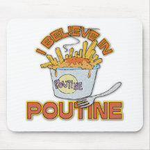 I Believe In Poutine Mouse Pad