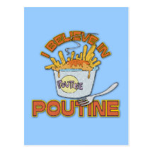 I Believe In Poutine Post Card