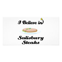i believe in salisbury steaks custom photo card