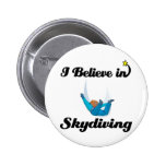 i believe in skydiving pinback buttons