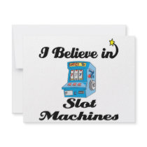 i believe in slot machines custom invite
