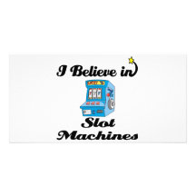 i believe in slot machines photo card template