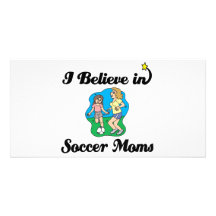 i believe in soccer moms customized photo card