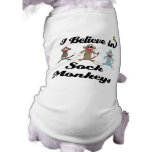 i believe in sock monkeys dog tee shirt