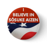 I believe in Sōsuke Aizen buttons