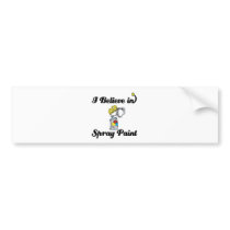 i believe in spray paint bumper stickers