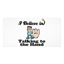 i believe in talking to the hand customized photo card