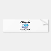 i believe in tanning beds bumper sticker