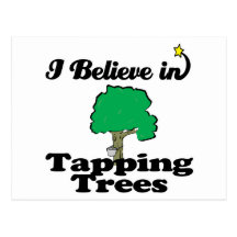 i believe in tapping trees post card
