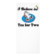 i believe in tea for two customized rack card
