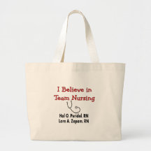 I believe in TEAM Nursing--Hilarious Nurse Gifts Bags