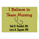 I believe in TEAM Nursing--Hilarious Nurse Gifts Card