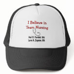 I believe in TEAM Nursing--Hilarious Nurse Gifts hats