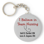 I believe in TEAM Nursing--Hilarious Nurse Gifts keychains