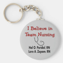 I believe in TEAM Nursing--Hilarious Nurse Gifts Key Chains