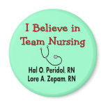 I believe in TEAM Nursing--Hilarious Nurse Gifts magnets