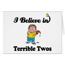 i believe in terrible twos card