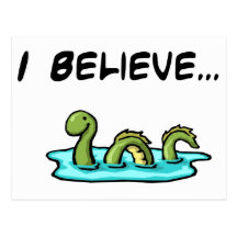 I Believe in the Loch Ness Monster Post Card