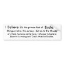 I Believe in the proven fact of Evolution... bumper stickers