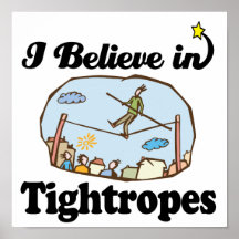 i believe in tightropes posters