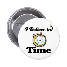 i believe in time buttons