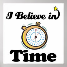 i believe in time posters
