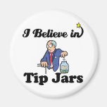 i believe in tip jars fridge magnets