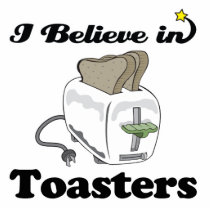 i believe in toasters acrylic cut out